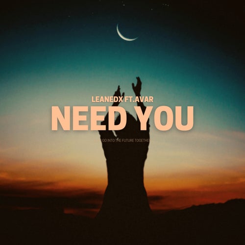 Need You