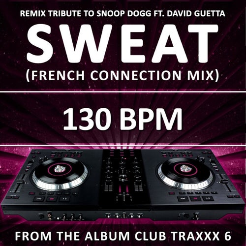 Sweat (130 Bpm French Connection Mix)