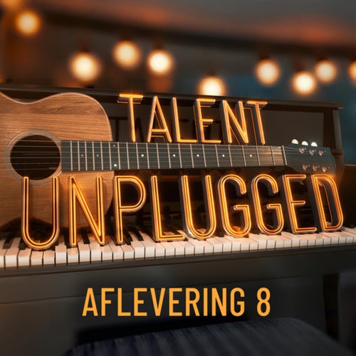 Talent Unplugged – aflevering 8