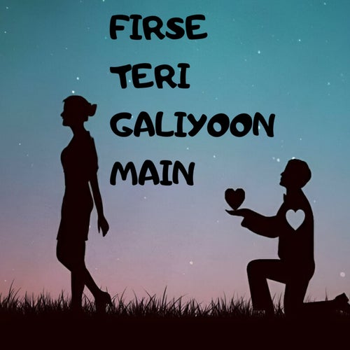 Firse Teri Galiyoon Main