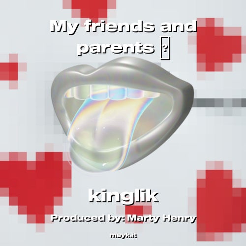 My friends and parents