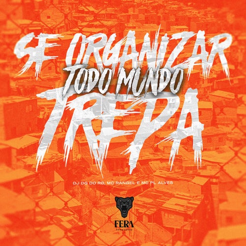 Se Organizar Todo Mundo Trepa