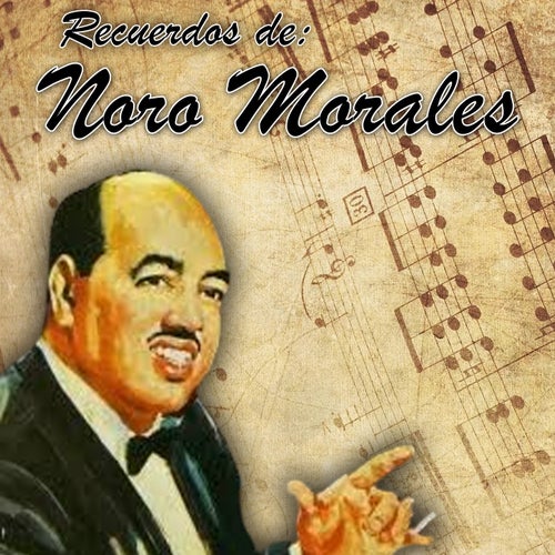 Recuerdos De Noro Morales