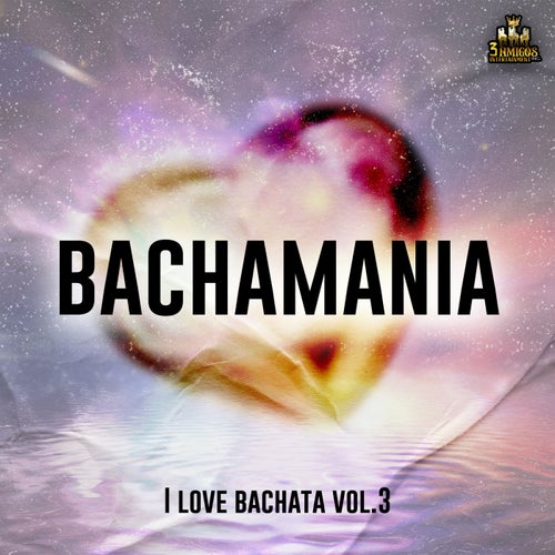 I Love Bachatamania Vol. 3