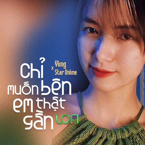 Chỉ Muốn Bên Em Thật Gần (Lofi Mix)