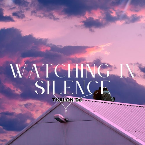 Watching In Silence