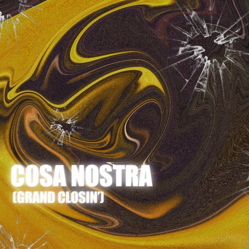 COSA NOSTRA (Grand Closin')