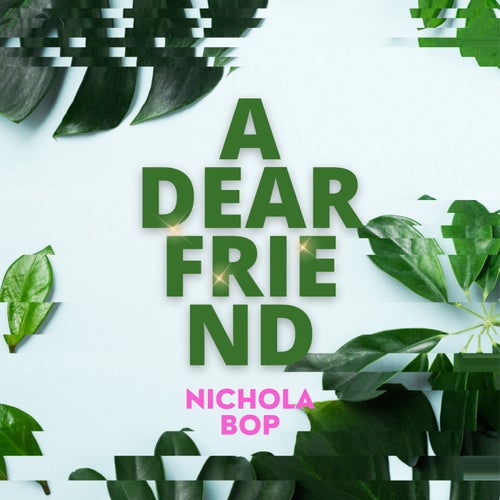 A dear friend