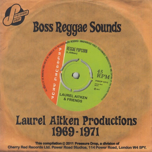 Boss Reggae Sounds: Laurel Aitken Productions 1969-1971