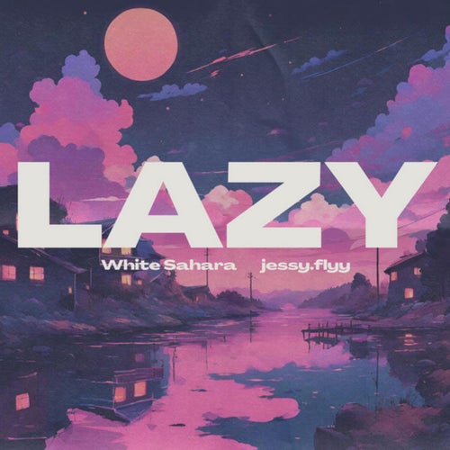 LAZY (feat. jessy.flyy)