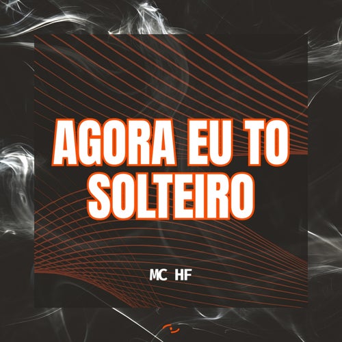 Agora eu to solteiro