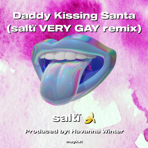 Daddy Kissing Santa (saltï VERY GAY remix)