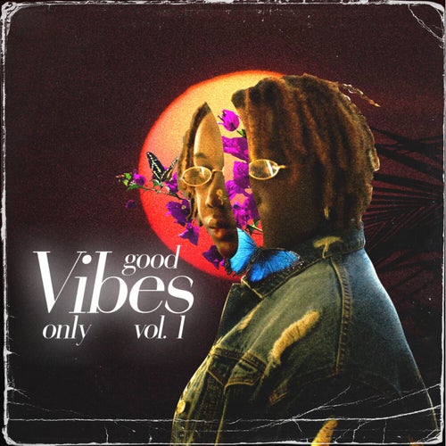 Good Vibes Only, Vol. 1