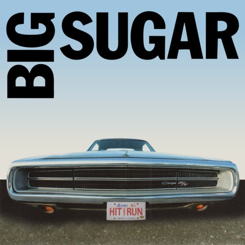 Hit And Run: The Best Of Big Sugar