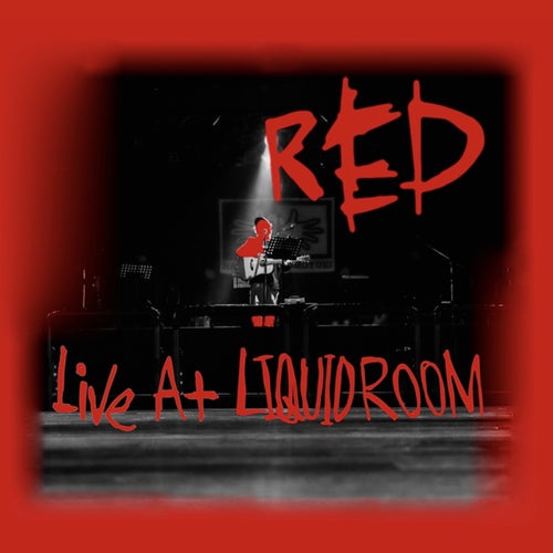 Red (Live At Liquidroom)