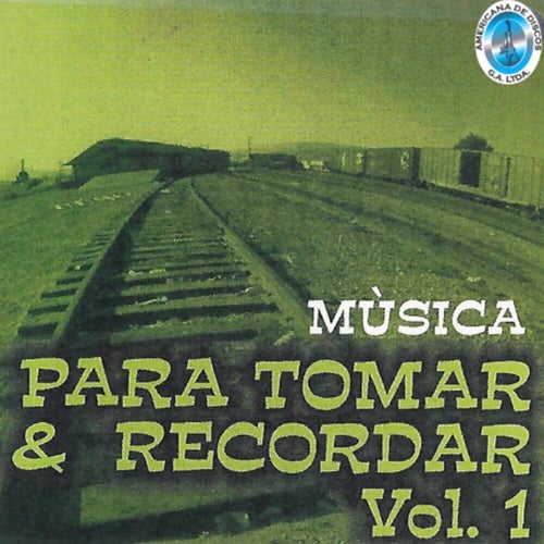 Música Para Tomar y Recordar Vol.1