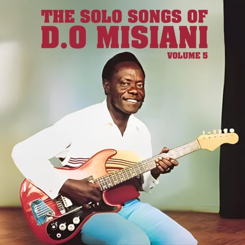 The Solo Songs Of D.O Misiani (Vol. 5)