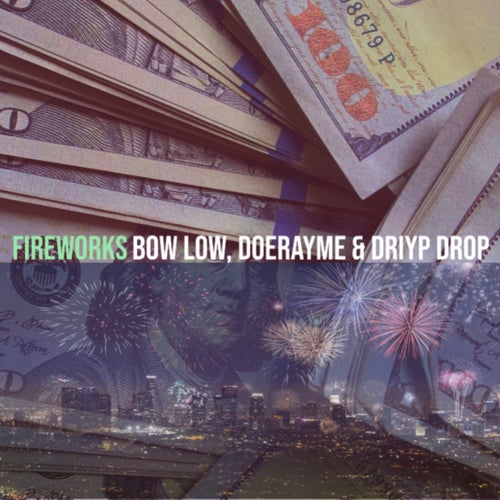 Fireworks (feat. Doe Ray Me & Driyp Drop)