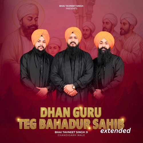 Dhan Guru Teg Bahadur Sahib Extended