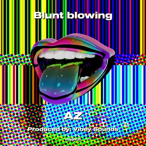 Blunt blowing