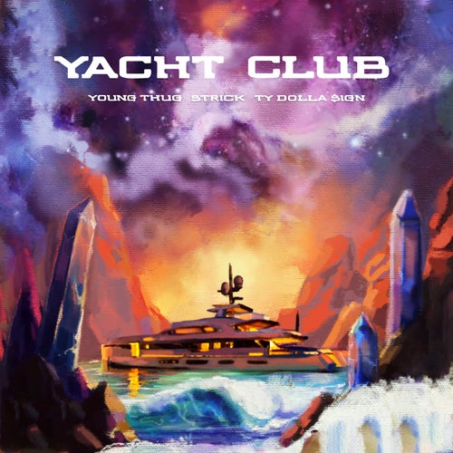 Yacht Club (feat. Young Thug & Ty Dolla $ign)