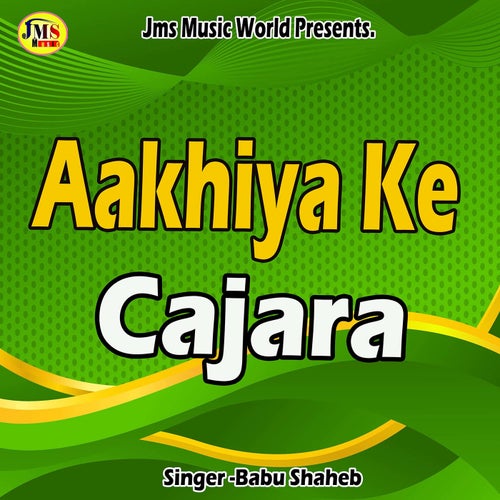 Aakhiya Ke Cajara