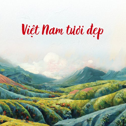 Việt Nam tươi đẹp