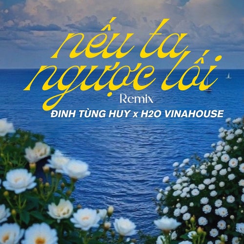 Nếu Ta Ngược Lối (Remix)