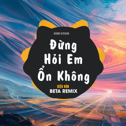 Đừng Hỏi Em Ổn Không 2 (Remix)