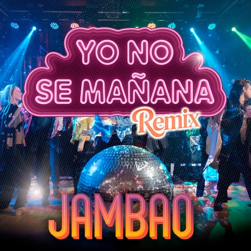 Yo No Se Mañana Remix (Jambao)