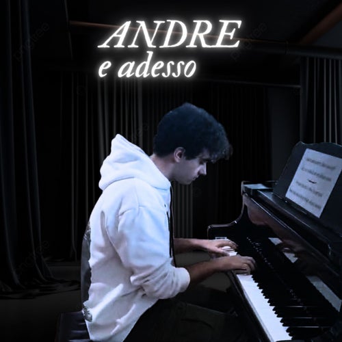 E ADESSO