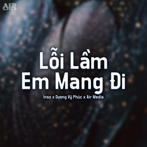 Lỗi Lầm Em Mang Đi (Việt Tino Remix)