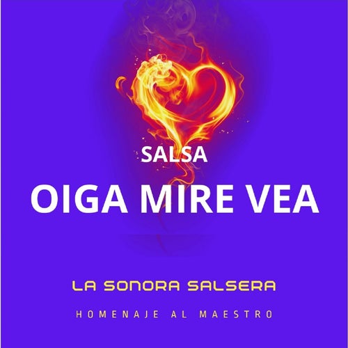 Oiga Mire Vea (Salsa Homenaje Al Maestro)