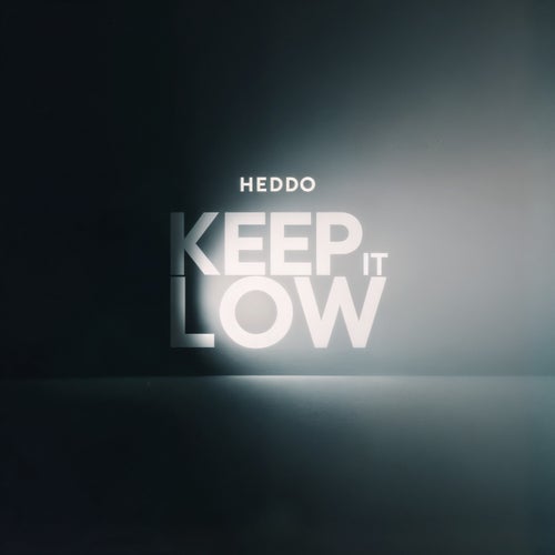 Keep it low