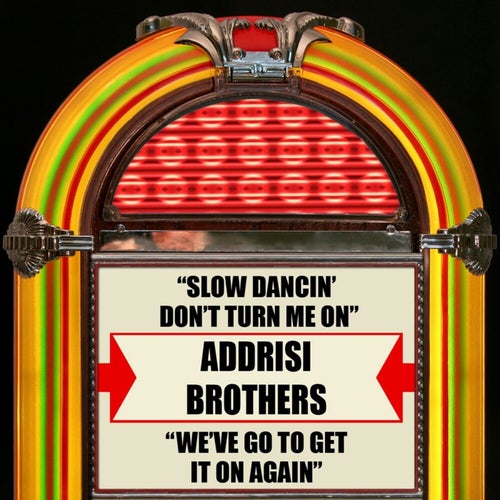 Slow Dancin' Don't Turn Me On / We've Got To Get It On Again (Rerecorded Version)