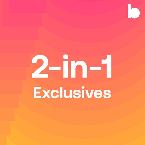 2-In-1 Exclusives playlist