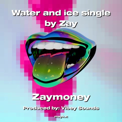 Water and ice single by Zay