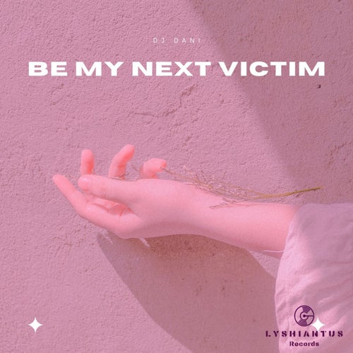 Be My Next Victim