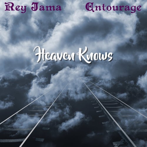 Heaven Knows II (feat. Entourage)