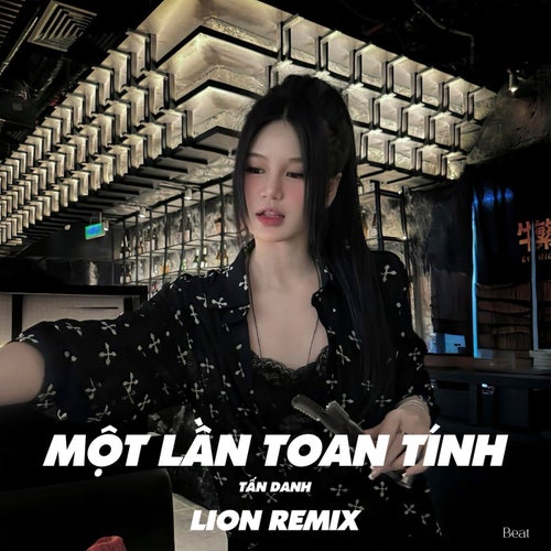 Một Lần Toan Tính (Beat Lion Remix)