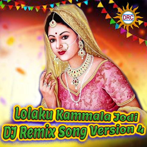 Lolaku Kammala Jodi (DJ Remix Song Version 4)