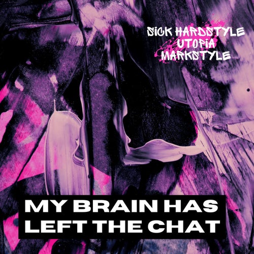 My Brain Has Left the Chat (Hardstyle Rave)