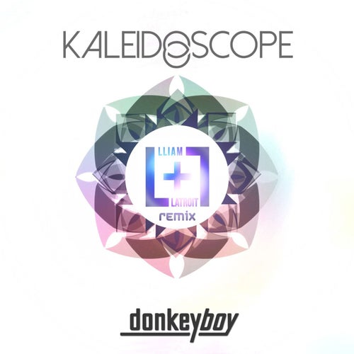 Kaleidoscope (Lliam + Latroit Remix)