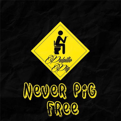 Never Pig Free
