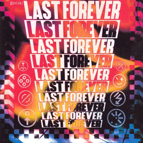 LAST FOREVER (BREAK)