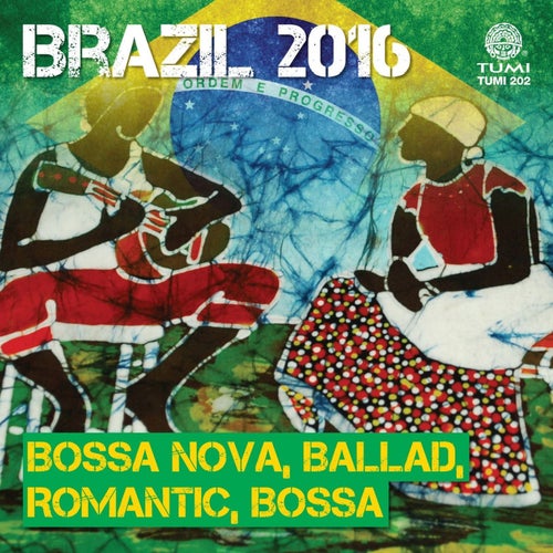 Brazil 2016: Bossa Nova, Ballad, Romantic, Bossa