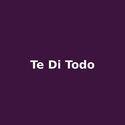 te di todo