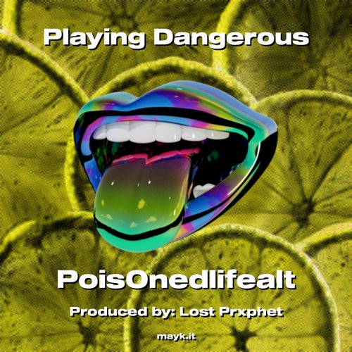 Playing Dangerous