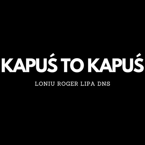 KAPUŚ TO KAPUŚ