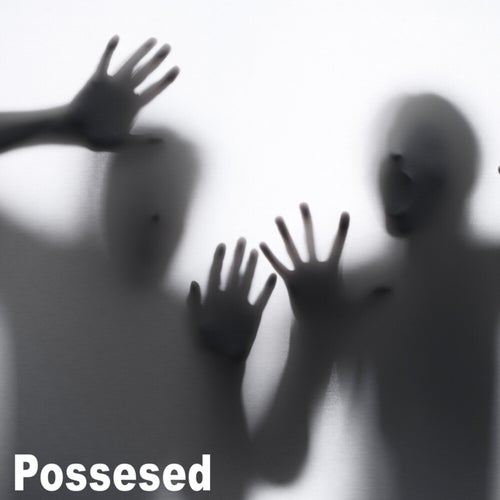 Possesed